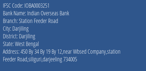 Indian Overseas Bank Station Feeder Road Branch Darjiling IFSC Code IOBA0003251