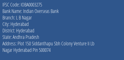 Indian Overseas Bank L B Nagar Branch Hyderabad IFSC Code IOBA0003275