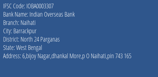 Indian Overseas Bank Naihati Branch North 24 Parganas IFSC Code IOBA0003307
