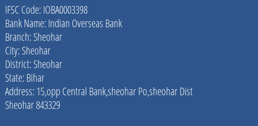 Indian Overseas Bank Sheohar Branch Sheohar IFSC Code IOBA0003398