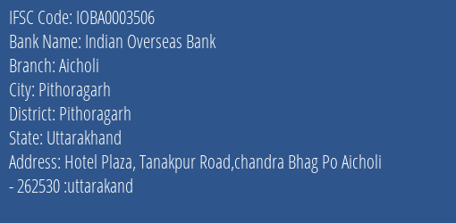 Indian Overseas Bank Aicholi Branch Pithoragarh IFSC Code IOBA0003506