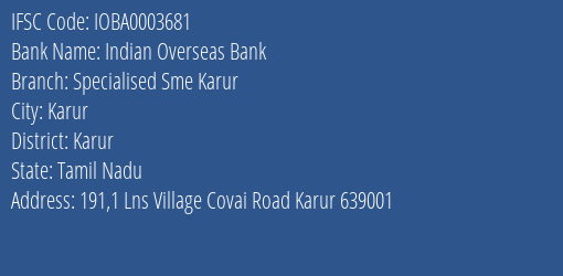 Indian Overseas Bank Specialised Sme Karur Branch Karur IFSC Code IOBA0003681