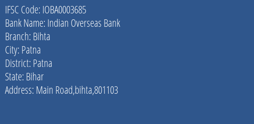 Indian Overseas Bank Bihta Branch Patna IFSC Code IOBA0003685