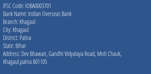 Indian Overseas Bank Khagaul Branch Patna IFSC Code IOBA0003701