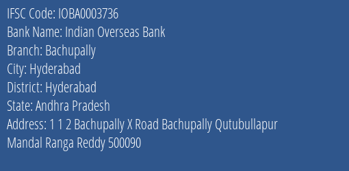Indian Overseas Bank Bachupally Branch Hyderabad IFSC Code IOBA0003736
