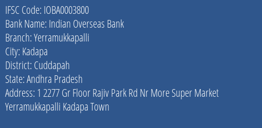 Indian Overseas Bank Yerramukkapalli Branch Cuddapah IFSC Code IOBA0003800