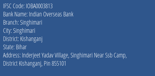 Indian Overseas Bank Singhimari Branch Kishanganj IFSC Code IOBA0003813
