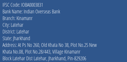 Indian Overseas Bank Kinamanr Branch Latehar IFSC Code IOBA0003831