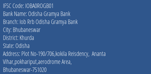 Odisha Gramya Bank Iob Rrb Odisha Gramya Bank Branch, Branch Code ROGB01 & IFSC Code IOBA0ROGB01