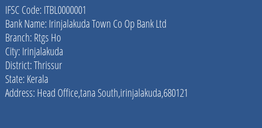 Irinjalakuda Town Co Op Bank Ltd Rtgs Ho Branch, Branch Code 000001 & IFSC Code ITBL0000001