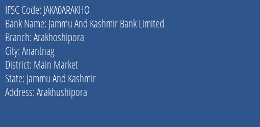 Jammu And Kashmir Bank Limited Arakhoshipora Branch, Branch Code ARAKHO & IFSC Code JAKA0ARAKHO