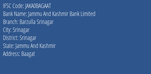 Jammu And Kashmir Bank Limited Barzulla Srinagar Branch, Branch Code BAGAAT & IFSC Code JAKA0BAGAAT