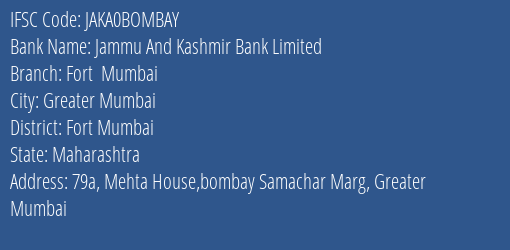 Jammu And Kashmir Bank Limited Fort Mumbai Branch, Branch Code BOMBAY & IFSC Code JAKA0BOMBAY