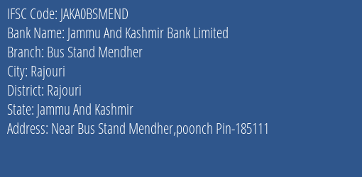 Jammu And Kashmir Bank Limited Bus Stand Mendher Branch, Branch Code BSMEND & IFSC Code JAKA0BSMEND
