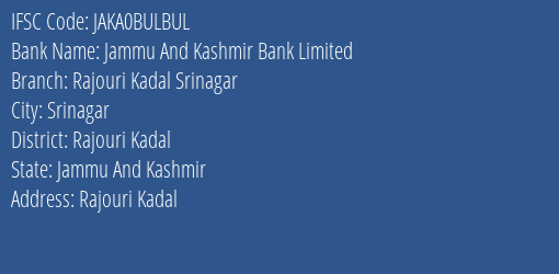 Jammu And Kashmir Bank Limited Rajouri Kadal Srinagar Branch, Branch Code BULBUL & IFSC Code JAKA0BULBUL