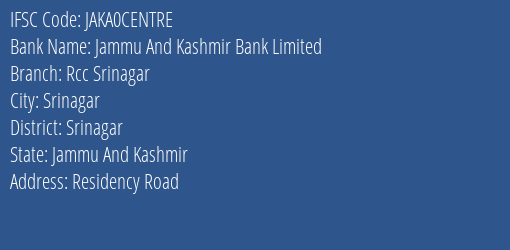 Jammu And Kashmir Bank Limited Rcc Srinagar Branch, Branch Code CENTRE & IFSC Code JAKA0CENTRE