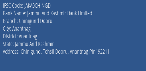 Jammu And Kashmir Bank Limited Chinigund Dooru Branch, Branch Code CHINGD & IFSC Code JAKA0CHINGD