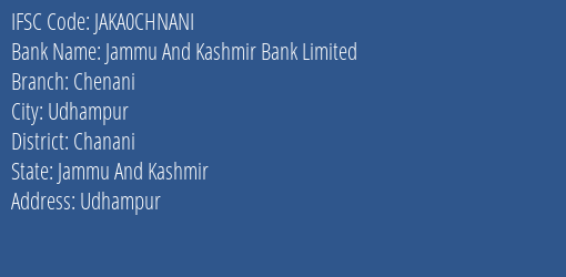 Jammu And Kashmir Bank Chenani Branch Chanani IFSC Code JAKA0CHNANI