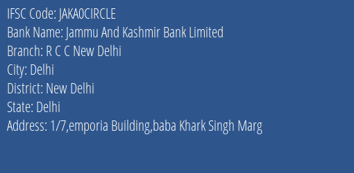 Jammu And Kashmir Bank Limited R C C New Delhi Branch, Branch Code CIRCLE & IFSC Code JAKA0CIRCLE