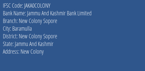 Jammu And Kashmir Bank Limited New Colony Sopore Branch, Branch Code COLONY & IFSC Code JAKA0COLONY