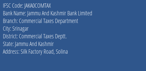 Jammu And Kashmir Bank Commercial Taxes Department Branch Commercial Taxes Deptt. IFSC Code JAKA0COMTAX