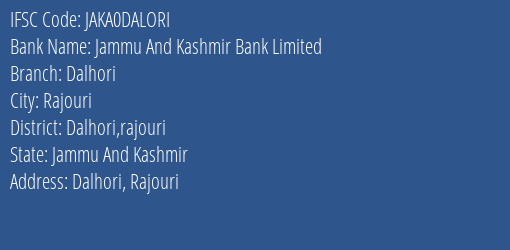 Jammu And Kashmir Bank Limited Dalhori Branch, Branch Code DALORI & IFSC Code JAKA0DALORI