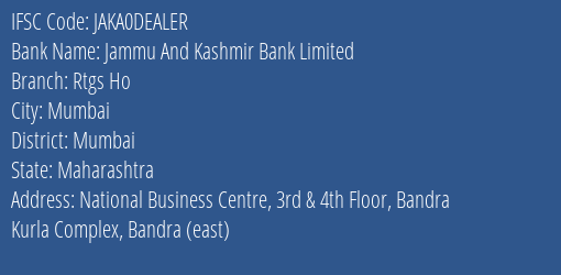 Jammu And Kashmir Bank Limited Rtgs Ho Branch, Branch Code DEALER & IFSC Code JAKA0DEALER