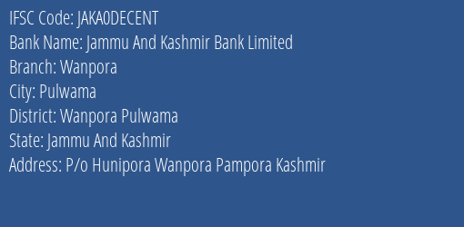 Jammu And Kashmir Bank Wanpora Branch Wanpora Pulwama IFSC Code JAKA0DECENT