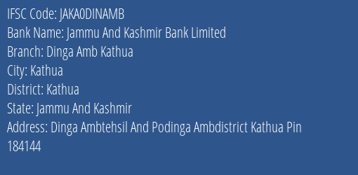 Jammu And Kashmir Bank Limited Dinga Amb Kathua Branch, Branch Code DINAMB & IFSC Code JAKA0DINAMB