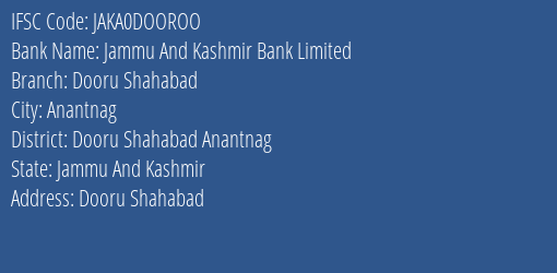 Jammu And Kashmir Bank Limited Dooru Shahabad Branch, Branch Code DOOROO & IFSC Code JAKA0DOOROO