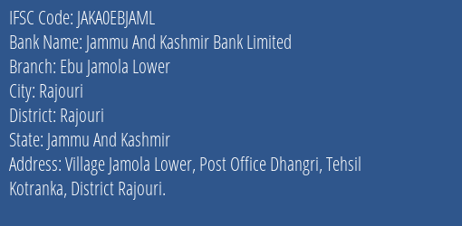Jammu And Kashmir Bank Limited Ebu Jamola Lower Branch, Branch Code EBJAML & IFSC Code JAKA0EBJAML