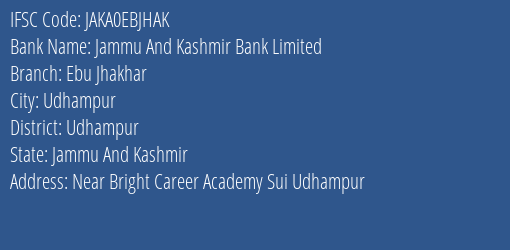 Jammu And Kashmir Bank Ebu Jhakhar Branch Udhampur IFSC Code JAKA0EBJHAK