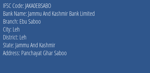 Jammu And Kashmir Bank Ebu Saboo Branch Leh IFSC Code JAKA0EBSABO