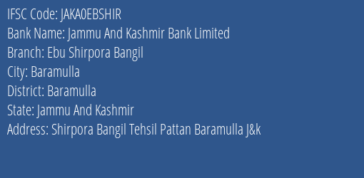 Jammu And Kashmir Bank Ebu Shirpora Bangil Branch Baramulla IFSC Code JAKA0EBSHIR