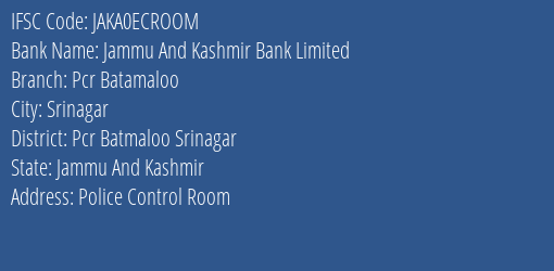 Jammu And Kashmir Bank Limited Pcr Batamaloo Branch, Branch Code ECROOM & IFSC Code JAKA0ECROOM