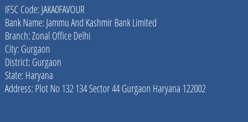 Jammu And Kashmir Bank Limited Zonal Office Delhi Branch, Branch Code FAVOUR & IFSC Code JAKA0FAVOUR