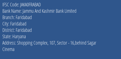 Jammu And Kashmir Bank Limited Faridabad Branch, Branch Code FRABAD & IFSC Code JAKA0FRABAD