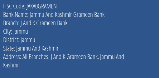 Jammu And Kashmir Grameen Bank J And K Grameen Bank Branch, Branch Code GRAMEN & IFSC Code JAKA0GRAMEN