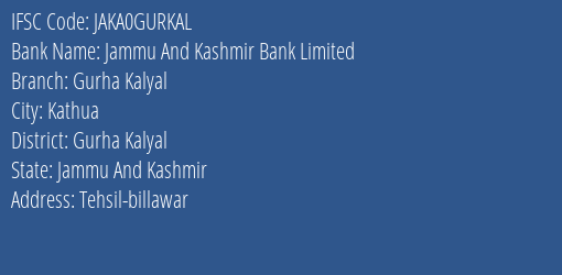 Jammu And Kashmir Bank Gurha Kalyal Branch Gurha Kalyal IFSC Code JAKA0GURKAL