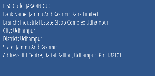 Jammu And Kashmir Bank Limited Industrial Estate Sicop Complex Udhampur Branch IFSC Code