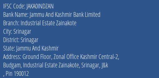Jammu And Kashmir Bank Limited Industrial Estate Zainakote Branch, Branch Code INDZAN & IFSC Code JAKA0INDZAN