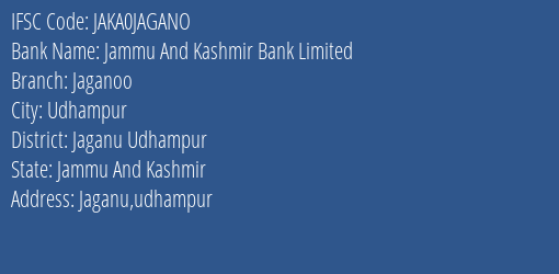 Jammu And Kashmir Bank Limited Jaganoo Branch, Branch Code JAGANO & IFSC Code JAKA0JAGANO