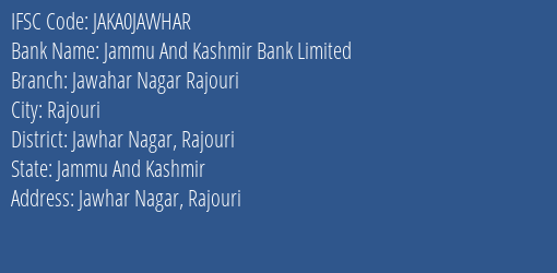 Jammu And Kashmir Bank Limited Jawahar Nagar Rajouri Branch, Branch Code JAWHAR & IFSC Code JAKA0JAWHAR