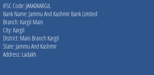 Jammu And Kashmir Bank Kargil Main Branch Main Branch Kargil IFSC Code JAKA0KARGIL