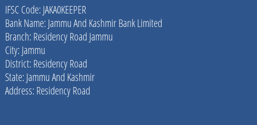 Jammu And Kashmir Bank Residency Road Jammu Branch Residency Road IFSC Code JAKA0KEEPER