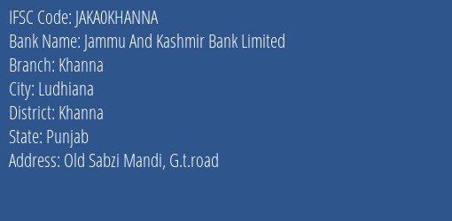 Jammu And Kashmir Bank Limited Khanna Branch, Branch Code KHANNA & IFSC Code JAKA0KHANNA