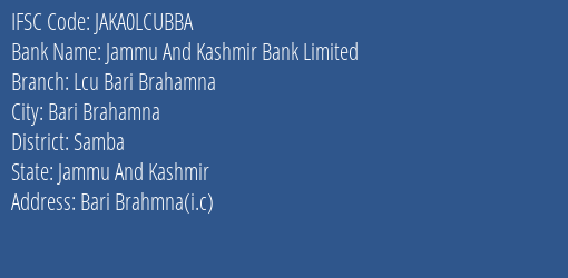 Jammu And Kashmir Bank Lcu Bari Brahamna Branch Samba IFSC Code JAKA0LCUBBA