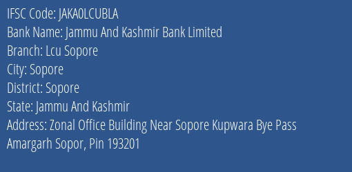 Jammu And Kashmir Bank Limited Lcu Sopore Branch, Branch Code LCUBLA & IFSC Code JAKA0LCUBLA