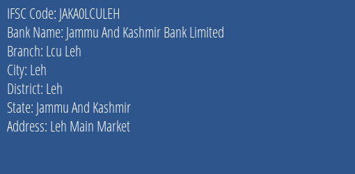 Jammu And Kashmir Bank Lcu Leh Branch Leh IFSC Code JAKA0LCULEH