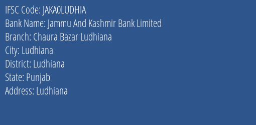 Jammu And Kashmir Bank Limited Chaura Bazar Ludhiana Branch, Branch Code LUDHIA & IFSC Code JAKA0LUDHIA